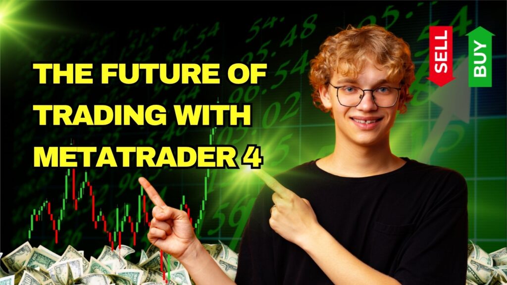 The Future of Trading with MetaTrader 4